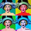 Whistling Pop | Thierry Caroubi, Baptiste Thiry