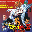Dragon Ball Z (Générique et chansons officiels) | Bernard Minet, Ariane
