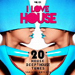 I Love House, Vol. 01 (20 House & Deep-House Tunes) | Alexandre Yives