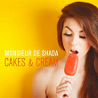 Cakes & Cream | Monsieur De Shada