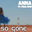 So Gone (feat. Oslil Kobi) | Anna
