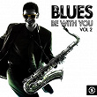 Blues Be with You, Vol. 2 | Earl Hooker