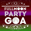 Full Moon Party Goa (Goa Trance Anthems) | Taylor Amber