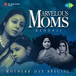 Marvelous Moms: Bengali - Mothers' Day Special | Divers