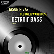 Detroit Bass (Club Edit) | Jason Rivas, Old Brick Warehouse