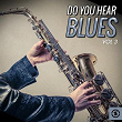 Do You Hear Blues, Vol. 3 | Guitar Welch