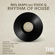 Rhythm of House (feat. Static Q) | Reel Skaps