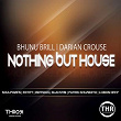 Nothing but House (feat. Darian Crouse) | Bhunu Brill