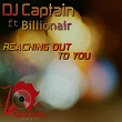 Reaching out to You (feat. Billionair) | Dj Captain