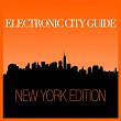 Electronic City Guide - New York Session | Darien Adams
