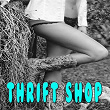 Thrift Shop | Logan Basset