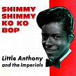 Shimmy Shimmy KO KO Bop | Little Anthony & The Imperials