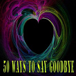 50 Ways to Say Goodbye | Travis Kruz