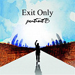 Exit Only | Portrait B