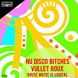 House Music Is Logical | Nu Disco Bitches, Vullet Roux