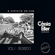 O Espírito do Som, Vol. 1 (Segredo) | Cássia Eller