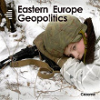 Eastern Europe Geopolitics | Thierry Caroubi