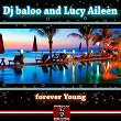 Forever Young | Dj Baloo, Lucy Aileen