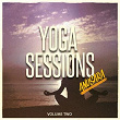 Yoga Sessions - Anusara, Vol. 2 (Selection Of Calming Meditation Beats) | Dharma Frequency