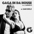 GaGa in da House, Vol. 10 (Summer 15) | Sam Skilz