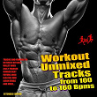 Workout Unmixed Tracks from 100 to 160 BPMS (Extended Edition) | Fashion Vampires From Louisiana
