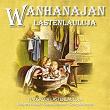 Wanhanajan Lastenlauluja - Hauskoja Lastenlauluja | Kipparikvartetti