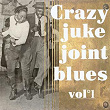 Crazy Juke Joint Blues, Vol. 1 | John Lee Hooker