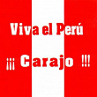Viva el Perú!!! Carajo!!! | Luis Alvarez, Oscar Aviles