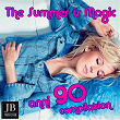 The Summer Is Magic (200 Hits 90 "S) | Disco Fever