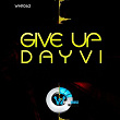 Give Up | Dayvi