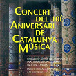 Concert del 10è Aniversari de Catalunya Música | Orquestra Simfònica De Barcelona I Nacional De Catalunya