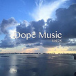 Dope Music, Vol. 25 | Alvin, Evan Halls