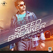 Speed Breaker | Roop Bapla