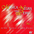 Música Negra del Perú, Vol. 2 (Afro Music from Perú) | Giomar Antonio