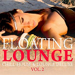 Floating Lounge - Chill House & Lounge Deluxe, Vol. 2 | L Style