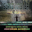 Slave Master Riddim (King Hottaflex and Firewheel Records) | Gi