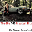 The 60's 100 Greatest Hits (The Classics Remastered) | The Beatles