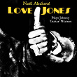 Love Jones (Plays Johnny "Guitar" Watson) | Noël Akchoté