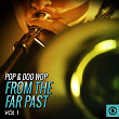 Pop & Doo Wop from the Far Past, Vol. 1 | The Panic Buttons