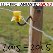 Electric Fantastic Sound (2005-2015) | Topgun