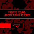 Positive Feeling: Underground Club Series | Die Fantastische Hubschrauber, Future 3000