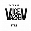 Vice Versa (feat. LB) | Ty Denniz