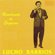 Rondando Tu Esquina | Lucho Barrios