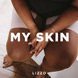 My Skin | Lizzo