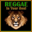 Reggae in Your Soul | Bob Marley