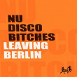 Leaving berlin | Nu Disco Bitches