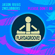 Please, Don't Go | Jason Rivas, 2nclubbers