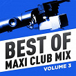 Best of Maxi Club Mix, Vol. 3 | Tracks
