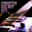 Forgotten Doo Wop Hits, Vol. 1 | Jimmy Sommers & The Slicks