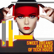Sweet Dreams Are Made of Tech House | Sinsoneria